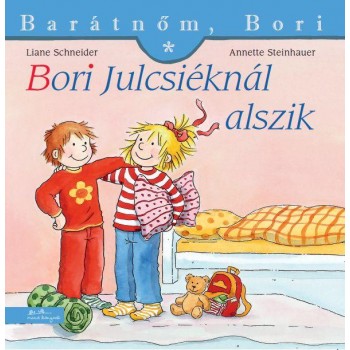 BORI JULCSIÉKNÁL ALSZIK - BARÁTNŐM, BORI (2013)