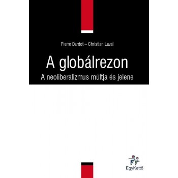 A GLOBÁLREZON - A NEOLIBERALIZMUS MÚLTJA ÉS JELENE (2013)