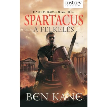 SPARTACUS - A FELKELÉS (HISTORY REGÉNYEK) (2013)