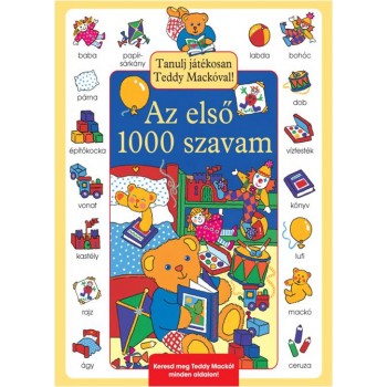 AZ ELSŐ 1000 SZAVAM - TANULJ JÁTÉKOSAN TEDDY MACKÓVAL! (2013)