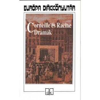 CORNEILLE ÉS RACINE DRÁMÁK - EDK -