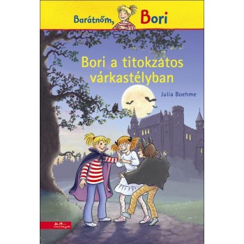 BORI A TITOKZATOS VÁRKASTÉLYBAN - BARÁTNŐM, BORI (2013)