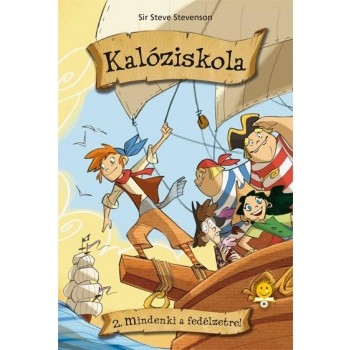 MINDENKI A FEDÉLZETRE! - KALÓZISKOLA 2. (2013)