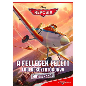 DISNEY REPCSIK - A FELLEGEK FELETT - FOGLALKOZTATÓKÖNYV MATRICÁKKAL (2013)