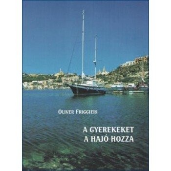 A GYEREKEKET A HAJÓ HOZZA (2013)