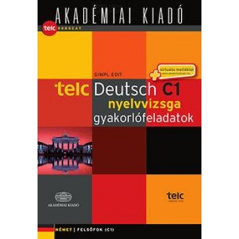 TELC - DEUTSCH C1 NYELVVIZSGA GYAKORLÓFELADATOK + VIRT. MELL. (2013)