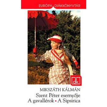 SZENT PÉTER ESERNYŐJE-A GAVALLÉROK-A SIPSIRICA - EDK (ÚJ!) (2013)