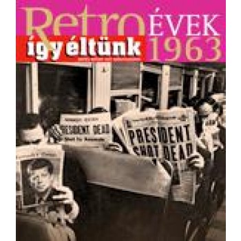 RETROÉVEK ÍGY ÉLTÜNK 1963 (2013)