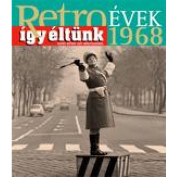 RETROÉVEK ÍGY ÉLTÜNK 1968 (2013)