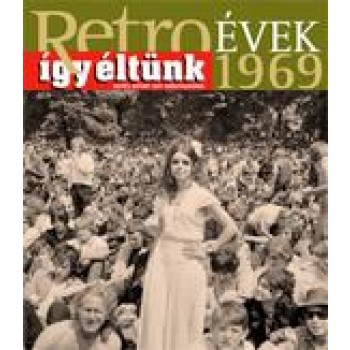 RETROÉVEK ÍGY ÉLTÜNK 1969 (2013)