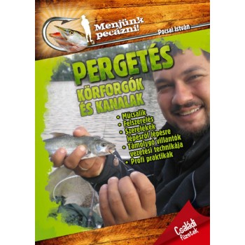 PERGETÉS, KÖRFORGÓK ÉS KANALAK - MENJÜNK PECÁZNI! (2013)