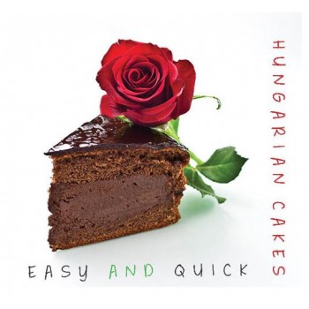 HUNGARIAN CAKES EASY AND QUICK (2013)