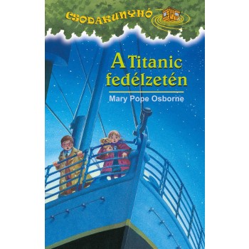 A TITANIC FEDÉLZETÉN - CSODAKUNYHÓ 17. (2013)