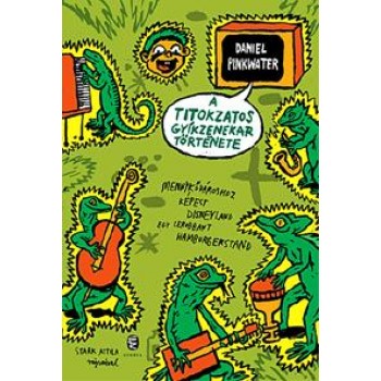 A TITOKZATOS GYÍKZENEKAR TÖRTÉNETE (2013)