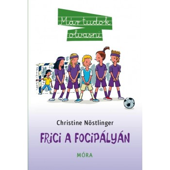 FRICI A FOCIPÁLYÁN - MÁR TUDOK OLVASNI - (2013)