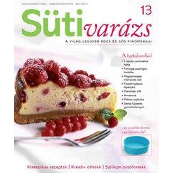 SÜTIVARÁZS 13. - AJÁNDÉK 3 SZILIKON SÜTŐFORMÁVAL (2013)