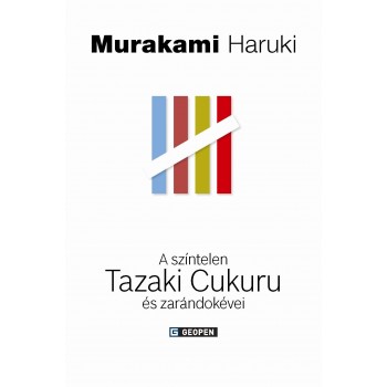 A SZÍNTELEN TAZAKI CUKURU ÉS ZARÁNDOKÉVEI (2013)