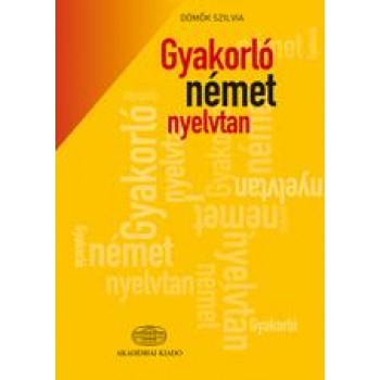 GYAKORLÓ NÉMET NYELVTAN (2013)