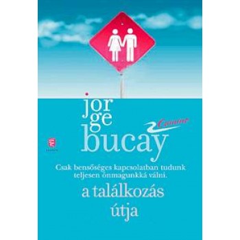 A TALÁLKOZÁS ÚTJA - A PÁRKAPCSOLAT TANKÖNYVE (2013)