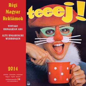 RÉGI MAGYAR REKLÁMOK - NAPTÁR 2014 30X30CM (2013)