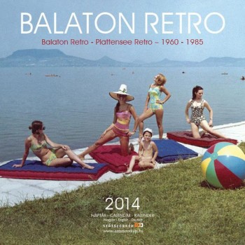 BALATON RETRO 1960-1985 - NAPTÁR 2014 - 22X22