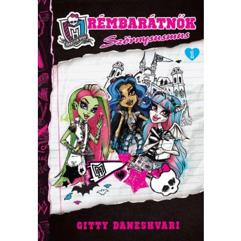 MONSTER HIGH - RÉMBARÁTNŐK 1. - SZÖRNYSUSMUS (2013)