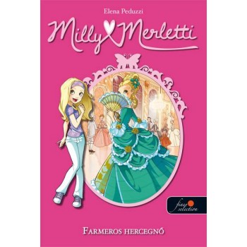FARMEROS HERCEGNŐ - DIVATÁLMOK - MILLY MERLETTI 1. (2013)