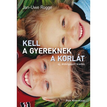 KELL A GYEREKNEK A KORLÁT - ÚJ, ÁTDOLG. KIAD. (2013)