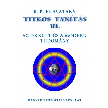 TITKOS TANÍTÁS III. - AZ OKKULT ÉS A MODERN TUDOMÁNY (2013)