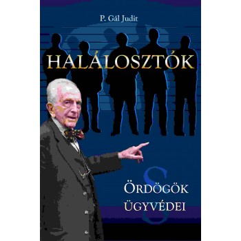 HALÁLOSZTÓK - ÖRDÖGÖK ÜGYVÉDEI (2013)