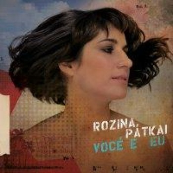 VOCÉ E EU - PÁTKAI ROZINA - CD - (2013)