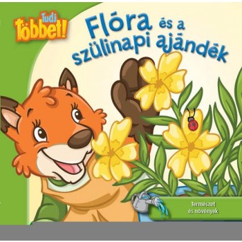 FLÓRA ÉS A SZÜLINAPI AJÁNDÉK - TUDJ TÖBBET! (2013)
