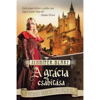 A GRÁCIA CSÁBÍTÁSA - A HÁROM GRÁCIA TRILÓGIA III. (2013)