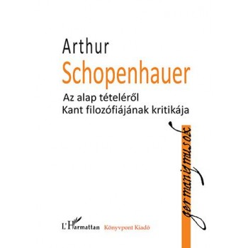 AZ ALAP TÉTELÉRŐL - KANT FILOZÓFIÁJÁNAK KRITIKÁJA (2013)