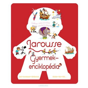 LAROUSSE GYERMEKENCIKLOPÉDIA (2013)