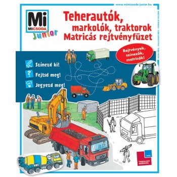 TEHERAUTÓK, MARKOLÓK, TRAKTOROK - MATRICÁS REJTVÉNYFÜZET - MI MICSODA JUNIOR (2013)