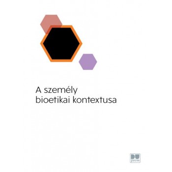 A SZEMÉLY BIOETIKAI KONTEXTUSA (2013)