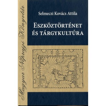 ESZKÖZTÖRTÉNET ÉS TÁRGYKULTÚRA (2013)