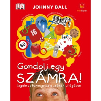 GONDOLJ EGY SZÁMRA! - IZGALMAS BARANGOLÁS A SZÁMOK VILÁGÁBAN (2013)