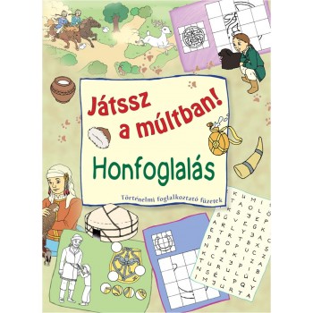 HONFOGLALÁS - JÁTSSZ A MÚLTBAN! (2013)