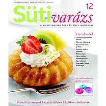 SÜTIVARÁZS 12. - AJÁNDÉK 3 KIS SZILIKON SÜTŐFORMÁVAL (2013)