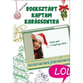 ROCKSZTÁRT KAPTAM KARÁCSONYRA - LOL KÖNYVEK (2013)