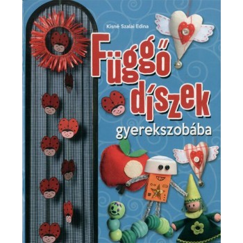 FÜGGŐ DÍSZEK GYEREKSZOBÁBA (2013)