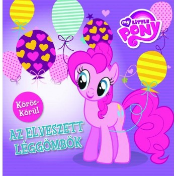 MY LITTLE PONY - AZ ELVESZETT LÉGGÖMBÖK - KÖRÖS-KÖRÜL (2013)