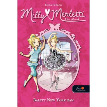 BALETT NEW YORKBAN - MILLY MERLETTI DIVATÁLMOK 3. (2013)
