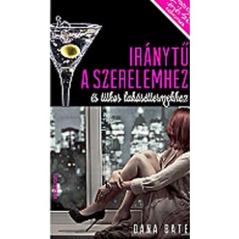 IRÁNYTŰ A SZERELEMHEZ - ÉS TITKOS LAKÁSÉTTERMEKHEZ (2013)