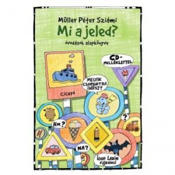 MI A JELED? - ÓVODÁSOK ALAPKÖNYVE - CD MELLÉKLETTEL! (2013)