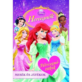 DISNEY HERCEGNŐK - HERCEGNŐTITKOK - MESÉK ÉS JÁTÉKOK (2013)