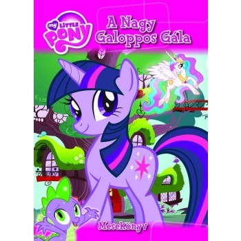 MY LITTLE PONY - A NAGY GALOPPOS GÁLA - MESEKÖNYV (2013)