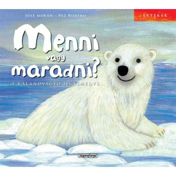 MENNI VAGY MARADNI? - A KALANDVÁGYÓ JEGESMEDVE (2013)